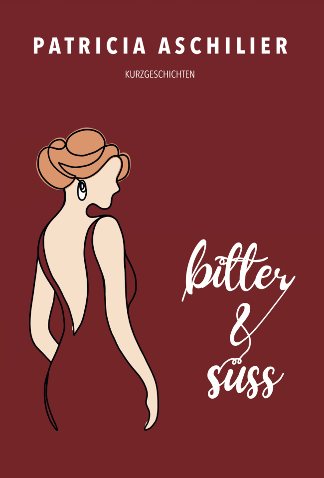 Patricia Aschilier: bitter & süss